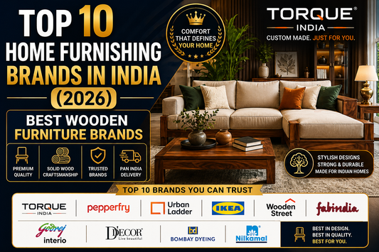 Top 10 Home Furnishing Brands in India (2026) | Best Wooden Furniture Brands - Torque India