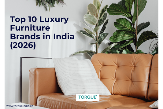 Top 10 Luxury Furniture Brands in India (2026) – Premium Design & High-End Living Guide