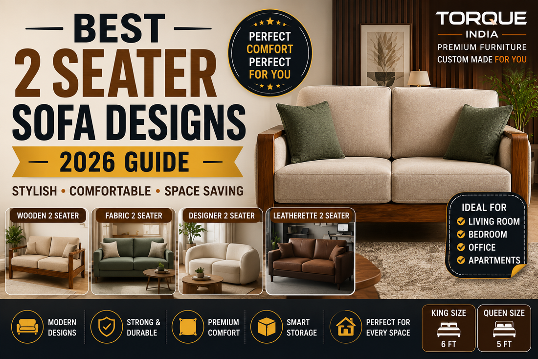 Top 25 Modern 2 Seater Sofa Designs for Living Room & Bedroom (2026 Guide) | Torque India